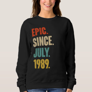 Epic Since July 1989 33 Year Old Gift 33rd Birthd Sweatshirt