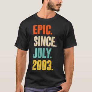 Epic Since July 2003 July 18 Birthday Gift For Me T-Shirt