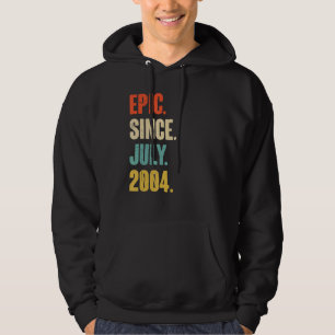 Epic Since July 2004 18 Year Old Gift 18th Birthd Hoodie
