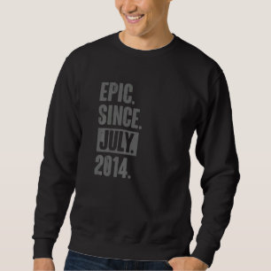 Epic Since July 2014 8 Year Old 8th Birthday Sweatshirt