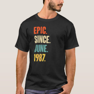 Epic Since June 1987  35 Year Old  35th Birthday T-Shirt