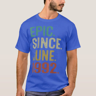 Epic Since June 1992 Vintage 30th Birthday 30 Year T-Shirt