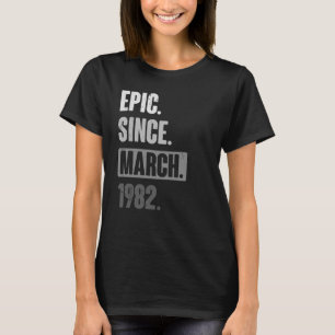 Epic Since March 1982 Birthday 41st Decoration T-Shirt