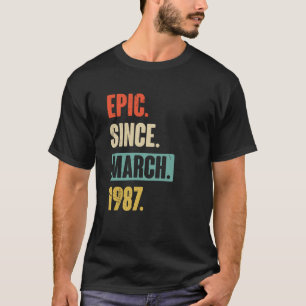 Epic Since March 1987 Birthday 36th Decoration T-Shirt