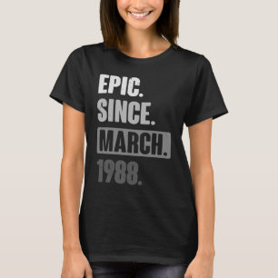 Epic Since March 1988 Birthday 35th Decoration T-Shirt