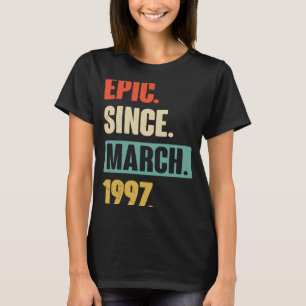Epic Since March 1997 Birthday 26th Decoration T-Shirt