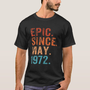 Epic Since May 1972 50Th Birthday Fifty Vintage Re T-Shirt