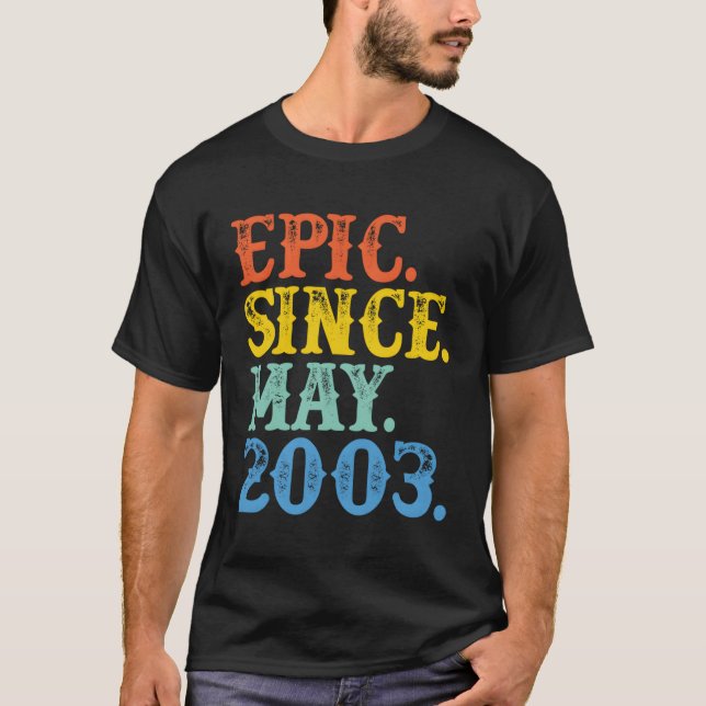 Epic Since May 2003 Birth Year Legendary Original T-Shirt (Front)