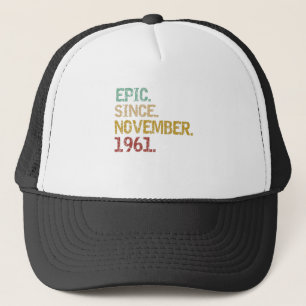 Epic since November 1961 Trucker Hat