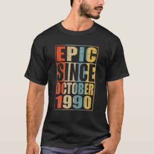 Epic Since October 1990 Funny 30th Birthday Gift 3 T-Shirt