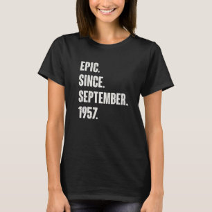 Epic Since September 1957 65 Year Old 65th Birthd T-Shirt