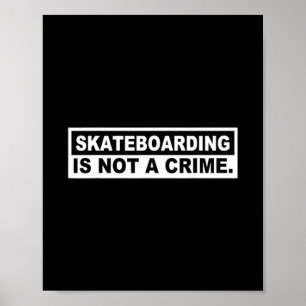 Epic Style And Humor Co. Skateboarding Is Not A Cr Poster