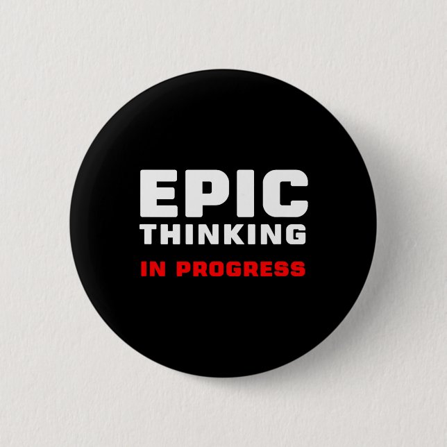 Epic Thinking In Progress Big Ideas Introvert Game 6 Cm Round Badge (Front)
