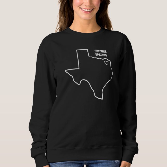 Epic Threadz Texas State Map Sulphur Springs Tx Sweatshirt (Front)