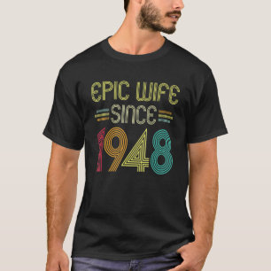 Epic Wife Since 1948 Her 74th Wedding Anniversary T-Shirt