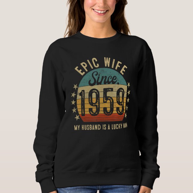 Epic Wife Since 1959 64th Wedding Anniversary Sweatshirt (Front)