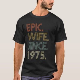 Epic Wife Since 1975 Womens 47th Wedding Annivers T-Shirt