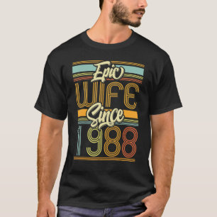 Epic Wife Since 1988 35 Year 35th Wedding Annivers T-Shirt