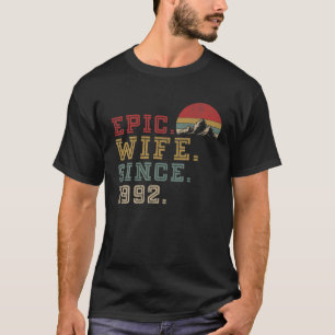 Epic Wife Since 1992 Retro Graphic Her Cute 30Th A T-Shirt