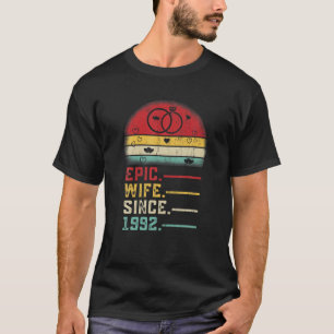 Epic Wife Since 1992 Wedding Graphic Her 30Th Anni T-Shirt