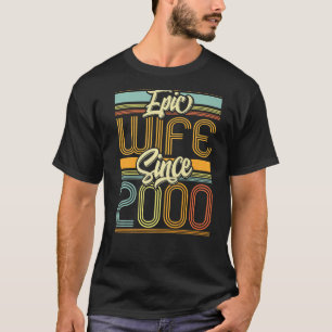 Epic Wife Since 2000 23 Year 23rd Wedding Annivers T-Shirt