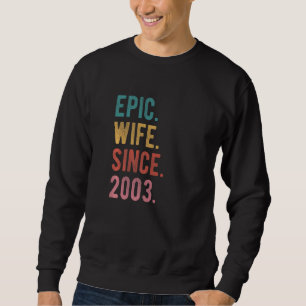 Epic Wife Since 2003 19th Wedding Aniversary For Sweatshirt