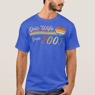 Epic Wife Since 2003 19th Wedding Anniversary 19 T-Shirt