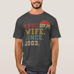 Epic Wife Since 2003 Retro Graphic Her Cute 19th A T-Shirt