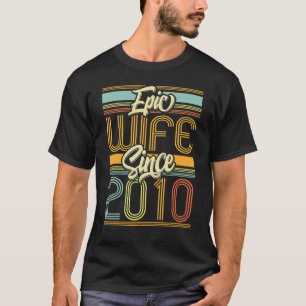 Epic Wife Since 2010 13 Year 13th Wedding Annivers T-Shirt