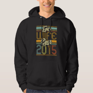 Epic Wife Since 2015 8 Year 8th Wedding Anniversar Hoodie