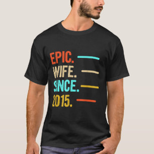 Epic Wife Since 2015  T-Shirt