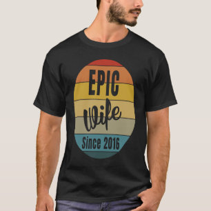 Epic Wife Since 2016 Best 4th Wedding Anniversary T-Shirt