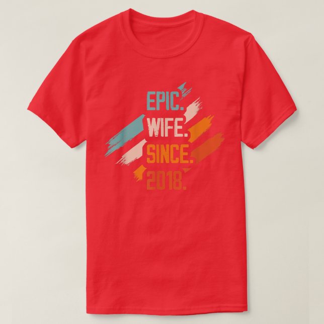Epic Wife Since 2018 Family Marriage Couple Relati T-Shirt (Design Front)
