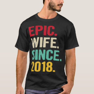 Epic Wife Since 2018 Her 4th Year Wedding Annivers T-Shirt