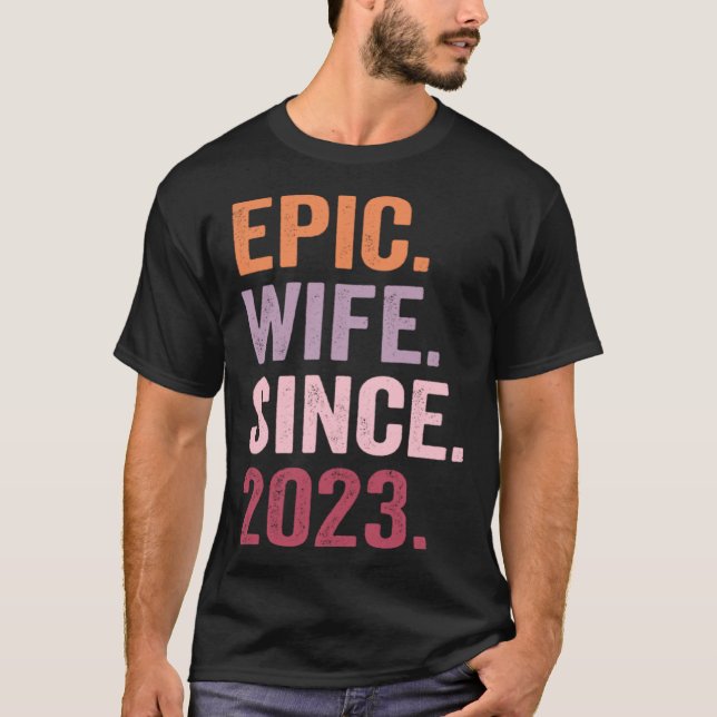 Epic Wife Since 2023 1 T-Shirt (Front)