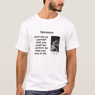 Epictetus, Do What You Must T-Shirt