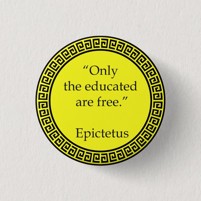 Epictetus - Only the educated are free 3 Cm Round Badge (Front)