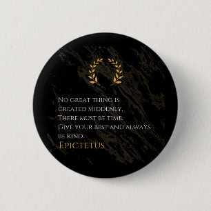 Epictetus's Recipe for Greatness 6 Cm Round Badge