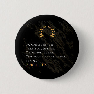 Epictetus's Recipe for Greatness 6 Cm Round Badge