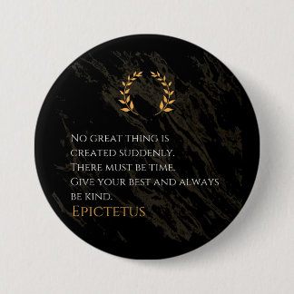 Epictetus's Recipe for Greatness 7.5 Cm Round Badge