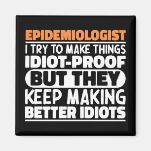 Epidemiologist I Try To Make Things Funny Sayings  Magnet