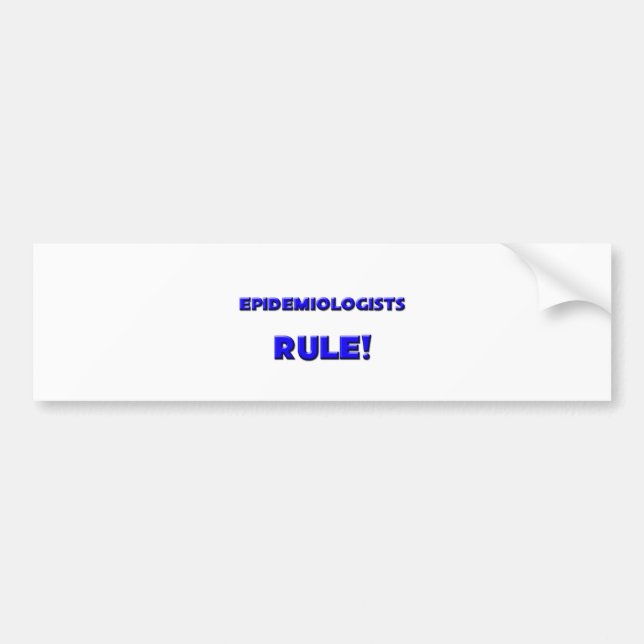 Epidemiologists Rule! Bumper Sticker (Front)