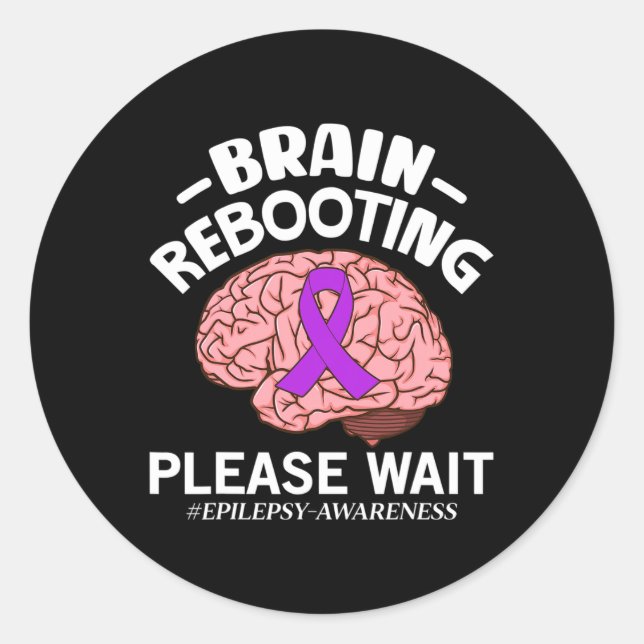Epilepsy Awareness - Brain Rebooting Please Wait  Classic Round Sticker (Front)