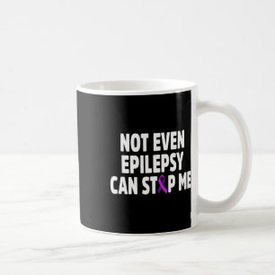 Epilepsy Awareness Can Stop Epileptic Warrior Surv Coffee Mug