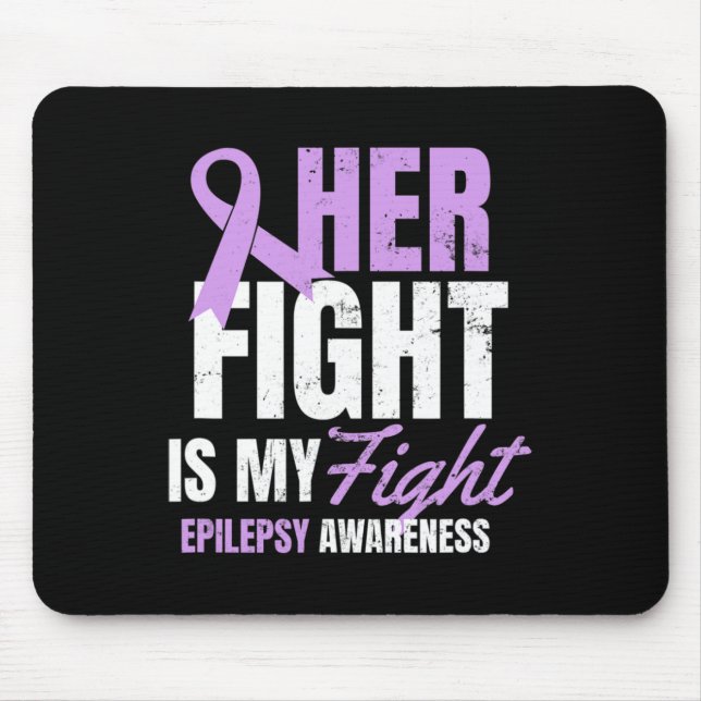 Epilepsy Awareness Design Her Fight My Gift  Mouse Pad (Front)