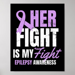 Epilepsy Awareness Design Her Fight My Gift Poster