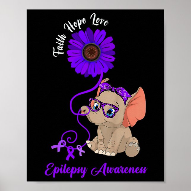 Epilepsy Awareness Elephant Faith Hope Love Sunflo Poster (Front)