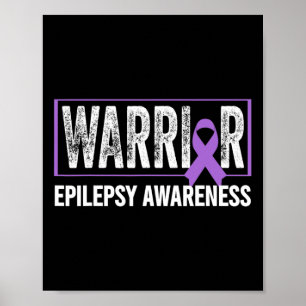 Epilepsy Awareness - Epilepsy Awareness Warrior  Poster