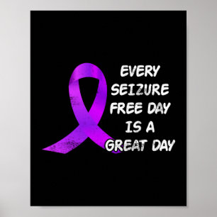Epilepsy Awareness Every Seizure Free Day Great Poster