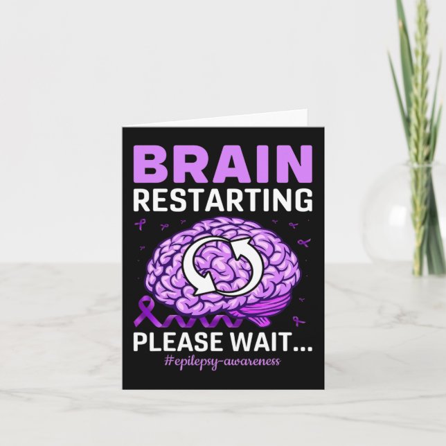 Epilepsy Awareness Funny Brain Restarting Please W Card (Front)